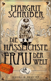 Margrit Schriber - Die hsslichste Frau der Welt