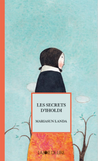 Mariasun Landa, Elena Odriozola / Les secrets d'iholdi