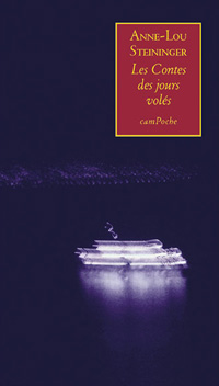Anne-Lou Steininger / Les Contes des jours volés
