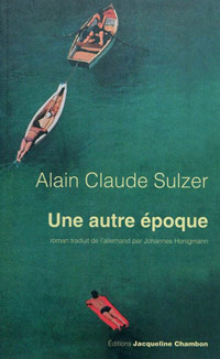 Alain Claude Sulzer / Une autre poque