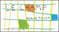 Hervé Tullet / le champ