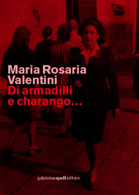 Maria Rosaria Valentini - Di armadilli e charango