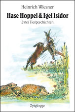 Heinrich Wiesner, Hase Hoppel & Igel Isidor