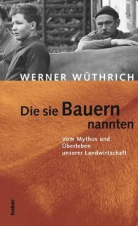 Werner Wthrich - Die sie Bauern nannten