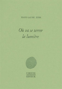 Mary-Laure Zoss - O va se terrer la lumire